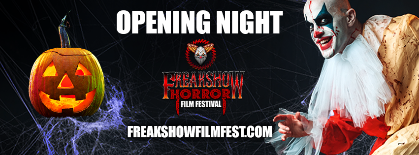 Opening Night Freak Show Horror Film Festival