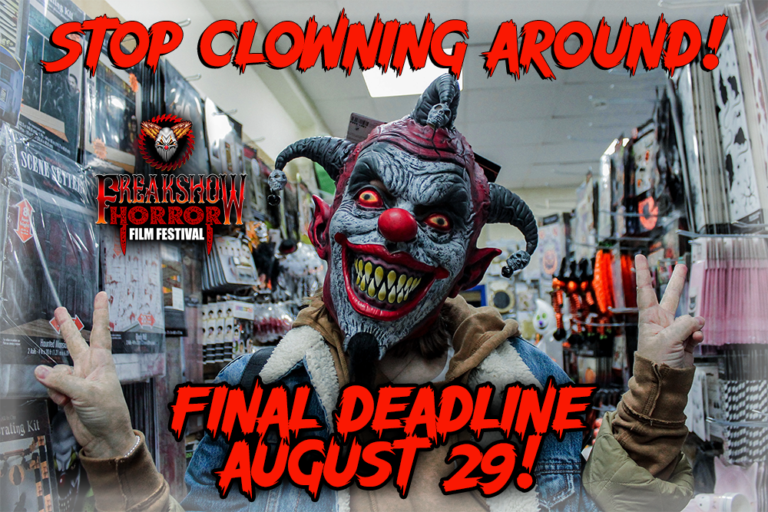 FREAK SHOW Horror Film Festival 2022 - Final Deadline for entries