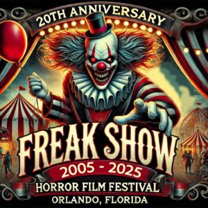 FREAK SHOW Horror Film Festival 20th Anniversary