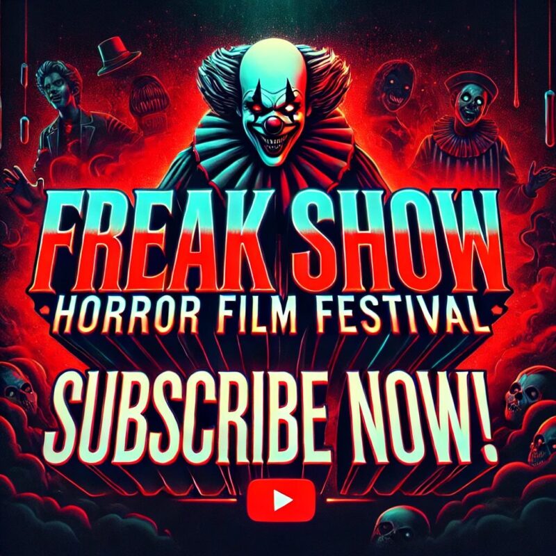 FREAK SHOW Horror Film Festival Official YouTube Channel